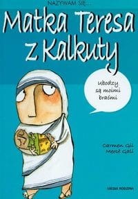 Nazywam się... Matka Teresa z Kalkuty