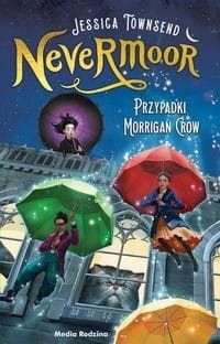 Nevermoor (tom 1) Przypadki Morrigan Crow