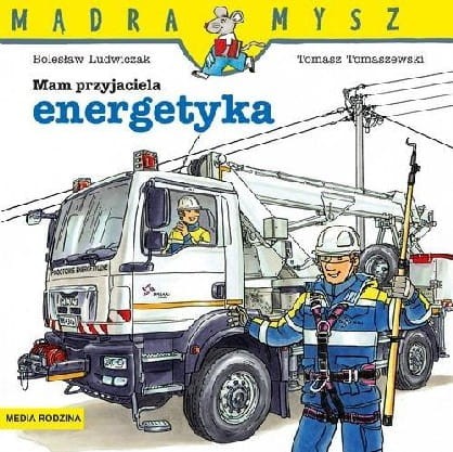 Mądra Mysz. Mam przyjaciela energetyka