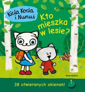 Kicia Kocia i Nunuś. Kto mieszka w lesie? (38 otwieranych okienek!)