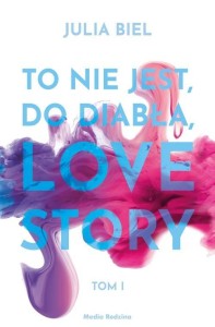 To nie jest, do diabła, love story! (tom 1)