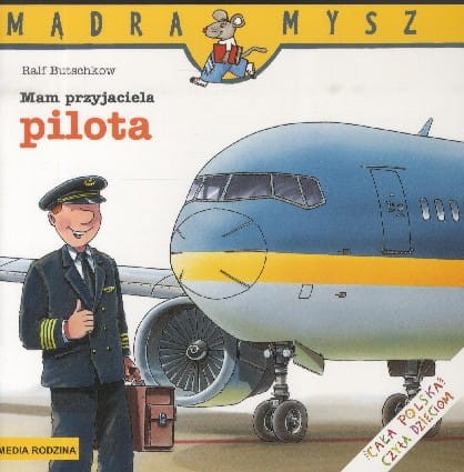 Mądra Mysz. Mam przyjaciela pilota