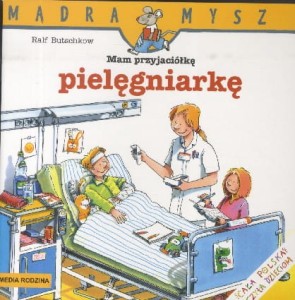 Mądra Mysz. Mam przyjaciółkę pielęgniarkę