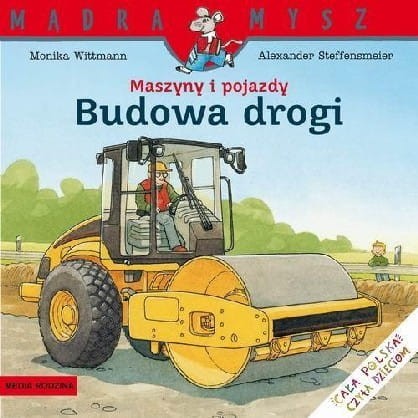 Mądra Mysz. Maszyny i pojazdy. Budowa drogi