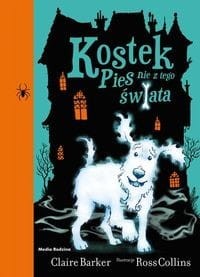 Kostek (tom 1) Pies nie z tego świata