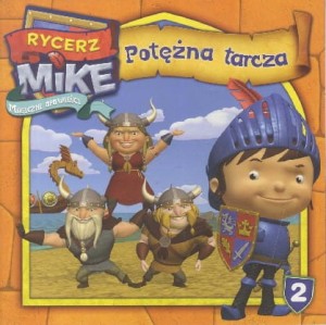 Rycerz Mike. Magiczne opowieści. (2) Potężna tarcza (Delikatnie uszkodzone)