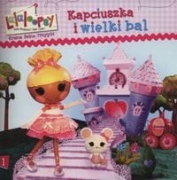 Lalaloopsy. Kraina pełna przygód. Kapciuszka i wielki bal (NI)