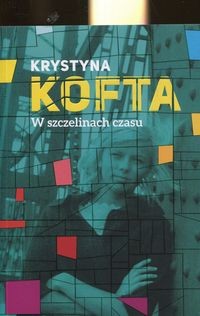 W szczelinach czasu Intymnie o Peerelu