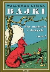 Bajki dla małych i dużych. Tom 2