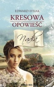 Kresowa opowieść (tom 3) Nadia