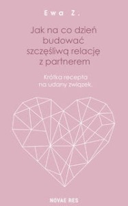 Jak na co dzień budować szczęśliwą relację z partnerem