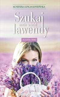 Szukaj mnie wśród lawendy. Zuzanna tom 1