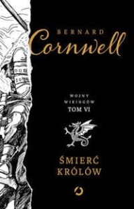 Wojny Wikingów (tom VI) Śmierć królów