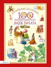 Za górami za lasami. 100 najpiękniejszych bajek świata
