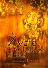 Życie w kolorze złota