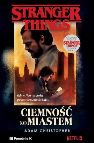 Stranger Things (2) Ciemność nad miastem