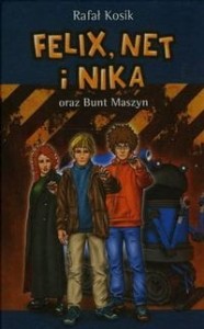 Felix, Net i Nika (8) oraz Bunt Maszyn