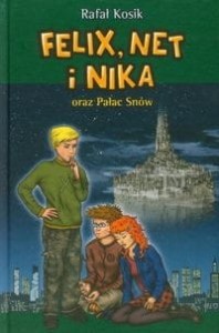 Felix, Net i Nika (3) oraz Pałac Snów