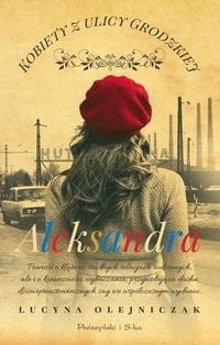 Kobiety z ulicy Grodzkiej (tom 6) Aleksandra