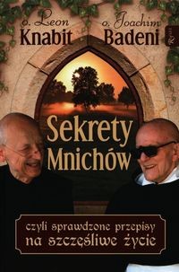 Sekrety mnichów czyli sprawdzone przepisy na szczęśliwe życie