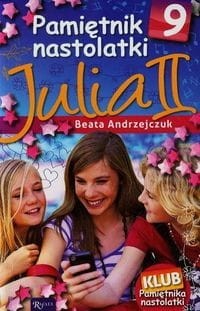 Pamiętnik nastolatki (9) Julia II