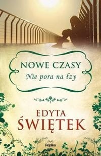 Nowe czasy (tom 1) Nie pora na łzy