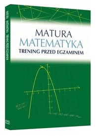 Matura Matematyka Trening przed egzaminem
