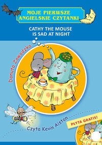 Moje pierwsze angielskie czytanki. Cathy the Mouse is Sad at Night