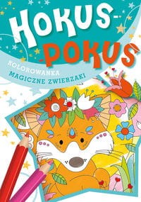 Hokus-pokus Kolorowanka Magiczne zwierzaki