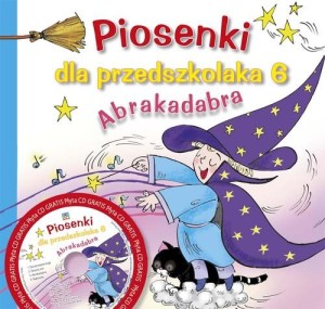 Piosenki dla przedszkolaka 6 Abrakadabra (+ CD)