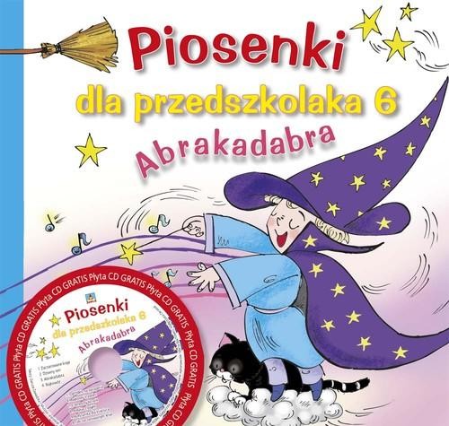 Piosenki dla przedszkolaka 6 Abrakadabra (+ CD)