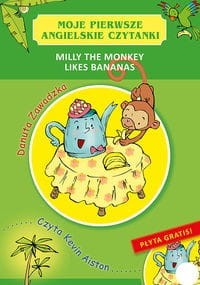Milly the monkey likes bananas. Moje pierwsze angielskie czytanki