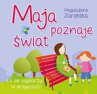 Maja poznaje świat. Co się wydarzy w przyszłości