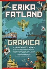 Granica. PODRÓŻ WOKÓŁ ROSJI przez...