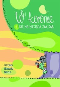 W koronie (1) Nie ma miejsca jak dąb