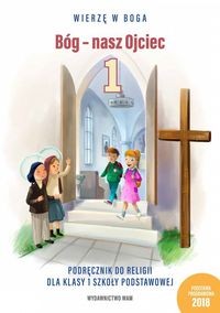 Bóg - nasz Ojciec 1 Podręcznik do religii dla klasy 1 szkoły podstawowej