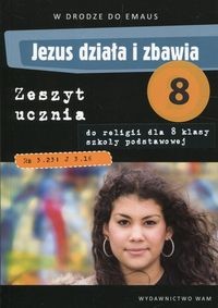 Jezus działa i zbawia 8 Zeszyt ucznia