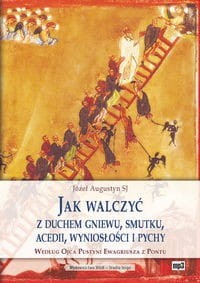 Jak walczyć z duchem gniewu, smutku, acedii, wyniosłości i pychy (CD-MP3)