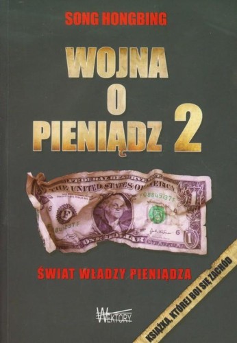 Wojna o pieniądz (2) Świat władzy pieniądza