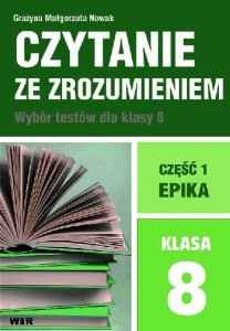 Czytanie ze zrozumieniem. Wybór testów dla klasy 8 (część I) Epika