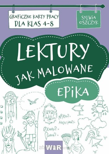Lektury jak malowane. Epika. Graficzne karty pracy dla klas 4-8