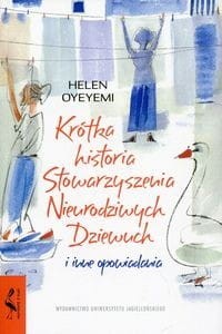 Krótka historia Stowarzyszenia Nieurodziwych Dziewuch i inne opowiadania