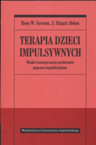 Terapia dzieci impulsywnych. Model rozwiązywania problemów poprzez współdziałanie