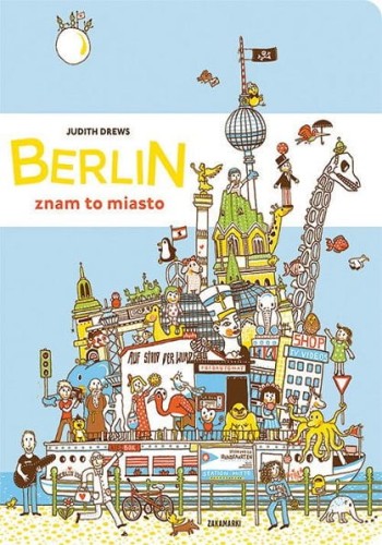 Berlin. Znam to miasto