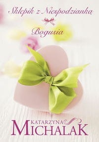 Sklepik z Niespodzianką (tom 1) Bogusia