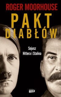 Pakt diabłów. Sojusz Hitlera i Stalina