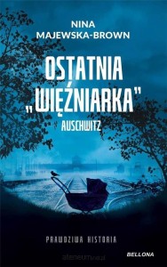 Ostatnia "więźniarka" Auschwitz. Prawdziwa historia