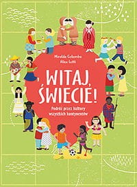 Witaj świecie! Podróż przez kultury wszystkich kontynentów