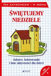 Świętujemy niedziele Zabawy kolorowanki i inne aktywności dla dzieci Rok A