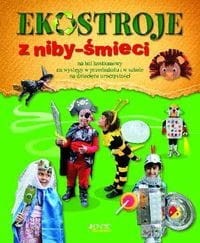Ekostroje z niby-śmieci (na bal kostiumowy, na występy w przedszkolu i w szkole, na dziecięce uroczystości)